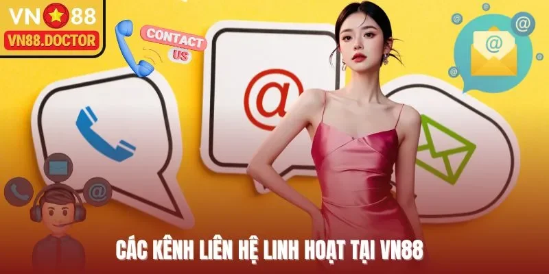 Các kênh liên hệ linh hoạt tại VN88  