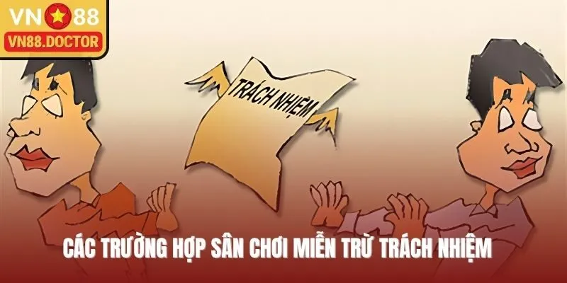 Những trường hợp phổ biến mà nhà cái không chịu trách nhiệm